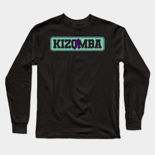 Kizomba Urban Kiz Kizombero Kizz Long Sleeve T-Shirt